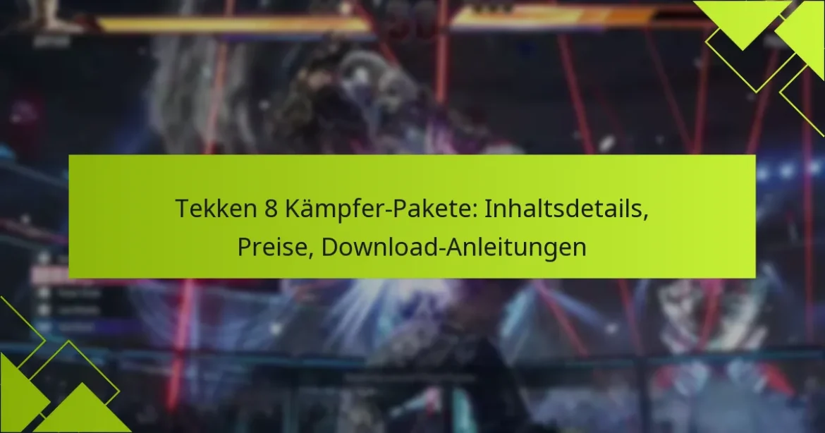 Tekken 8 Kämpfer-Pakete: Inhaltsdetails, Preise, Download-Anleitungen