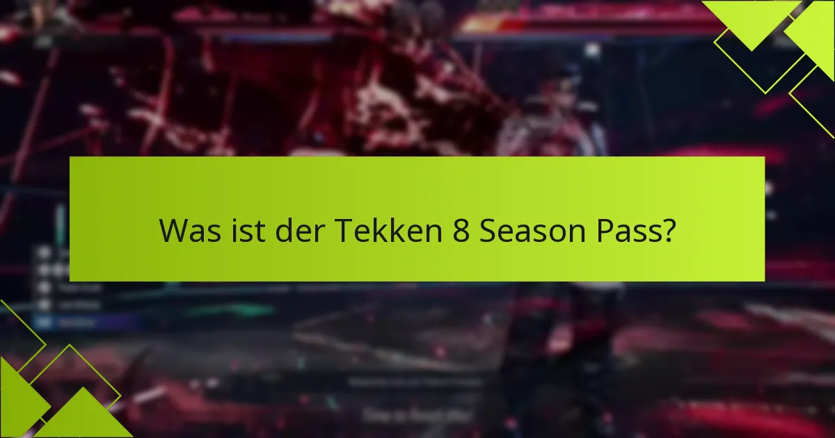 Wie kann ich den Tekken 8 Season Pass beanspruchen?