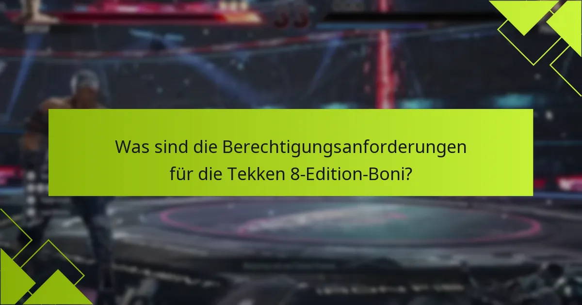 Wie kann ich die Tekken 8-Edition-Boni einlösen?
