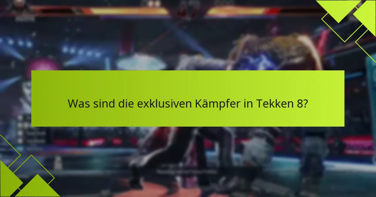 Wie können Spieler exklusive Kämpfer in Tekken 8 beanspruchen?