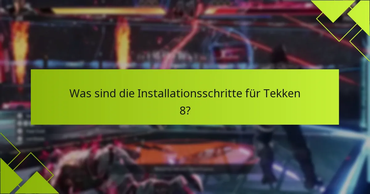 Wie verwalte ich Downloads für Tekken 8?