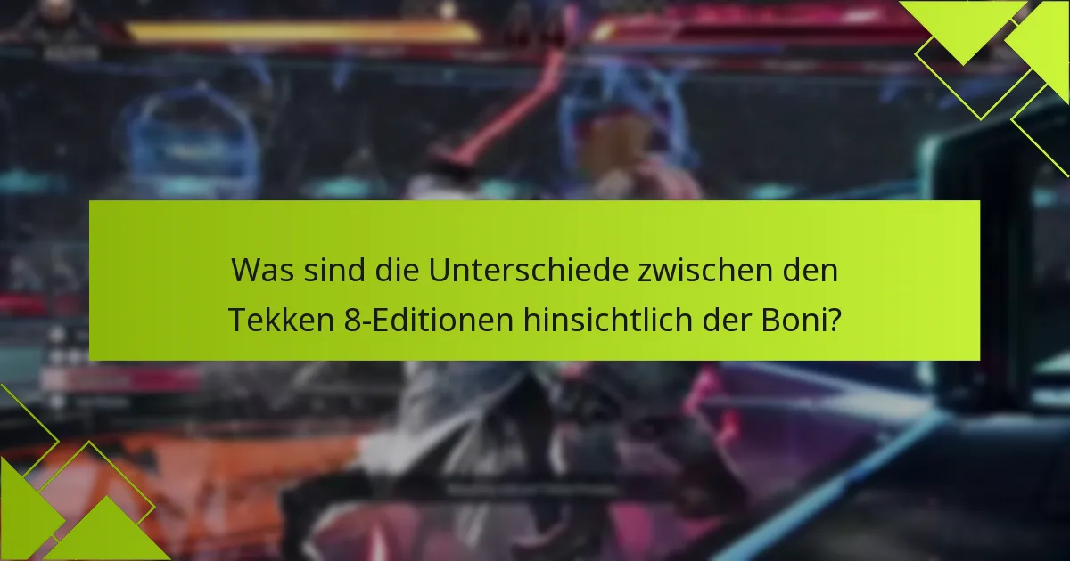 Welche häufigen Probleme treten beim Einlösen der Tekken 8-Edition-Boni auf?