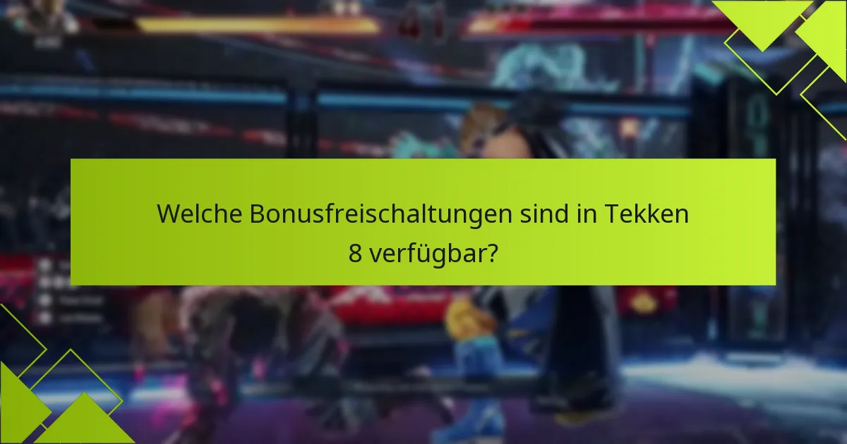 Was sind die Anforderungen für das Freischalten von Tekken 8 Boni?