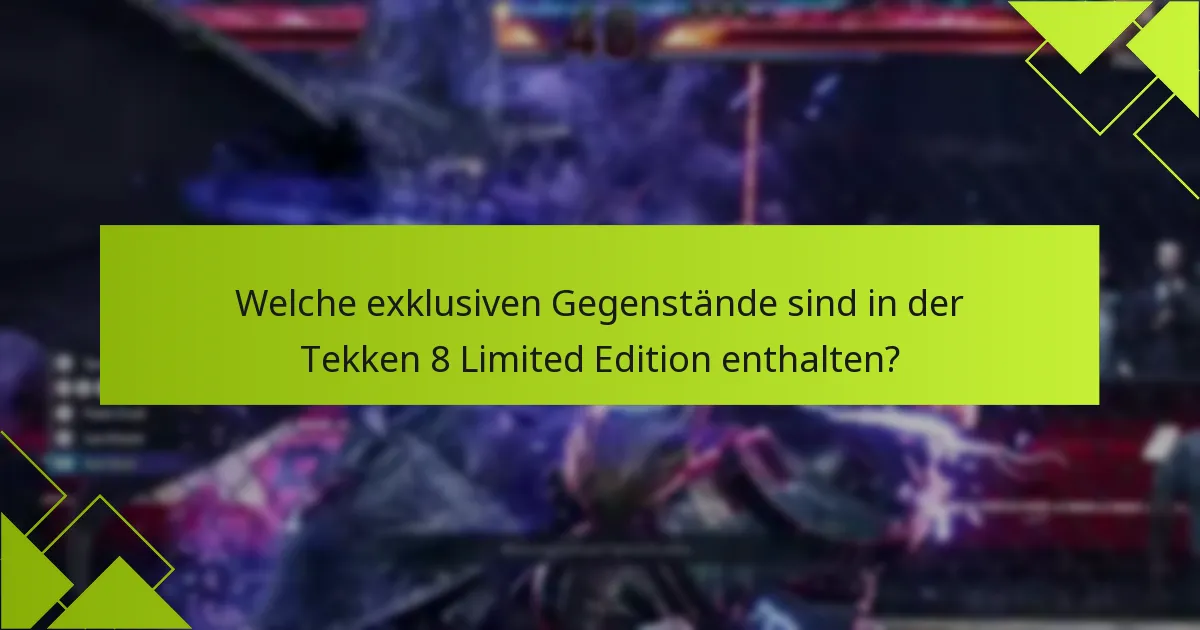 Wie kann ich die Boni aus der Tekken 8 Limited Edition beanspruchen?