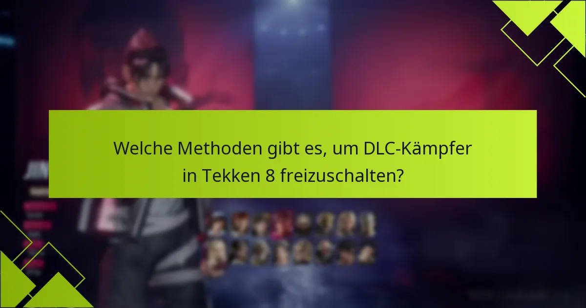 Welche DLC-Kämpfer sind es wert, zuerst freigeschaltet zu werden?