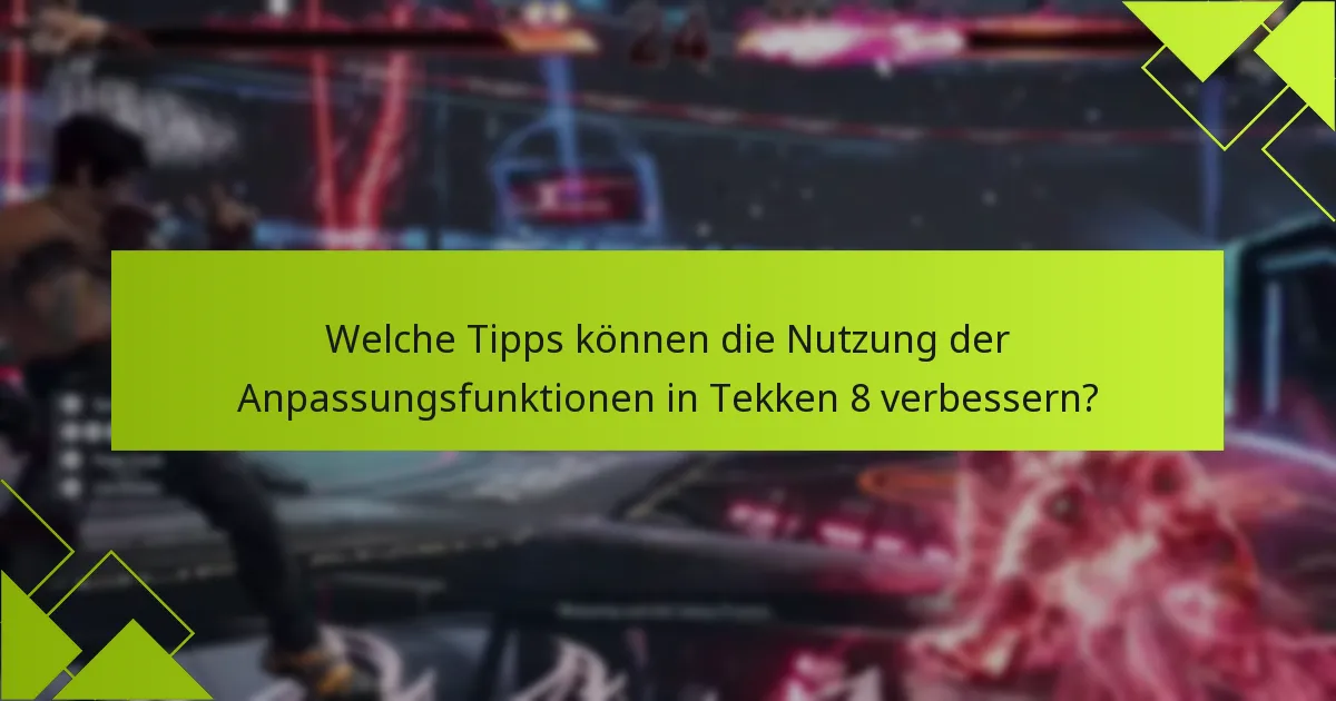 Wie vergleichen sich die Anpassungsoptionen zwischen Tekken 8 und früheren Versionen?