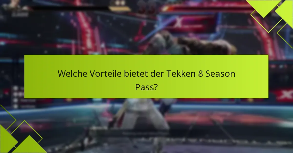 Welche exklusiven Gegenstände sind durch den Tekken 8 Season Pass erhältlich?