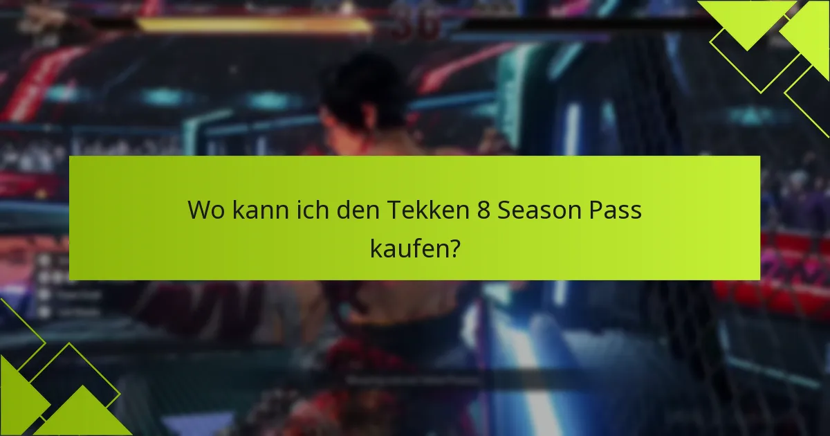 Wie kann ich den Tekken 8 Season Pass einlösen?
